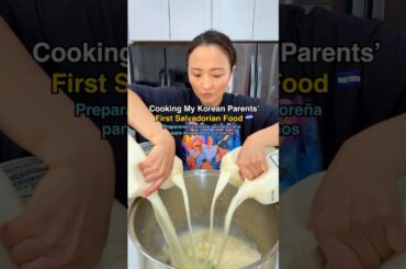 Cooking My Korean Parents’ First Salvadorian Food