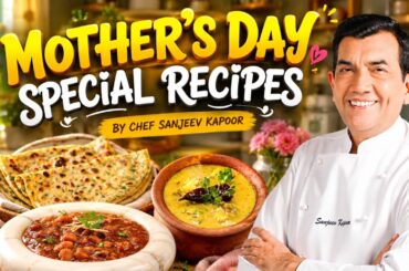 Mother’s Day Special Meal 🍲 | Classic Homemade Comfort Food Recipes By Chef @sanjeevkapoorkhazana