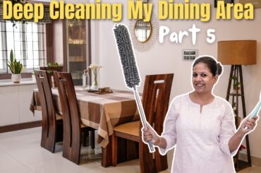 Deep Cleaning My Dining Area | Crockery & Glass Unit Organization | Part - 5