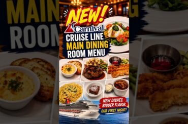 Carnival Cruise Line’s NEW Main Dining Room Menu's