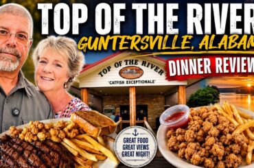 One of Alabama’s Most Popular Restaurants! Top Of The River Review