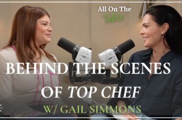 Gail Simmons on Top Chef Over The Years and Tips on How To Be A Good Guest
