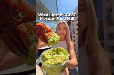 What I ate at the BIGGEST Mexican food hall in California 🇲🇽 #losangeles #foodie #mexicanfood