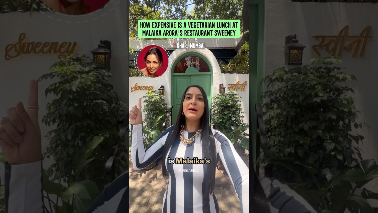 How Expensive Is a Vegetarian Lunch at Malaika Arora’s Restaurant Sweeney | Anisha Dixit | #shorts How Expensive Is a Vegetarian Lunch at Malaika Arora’s Restaurant Sweeney | Anisha Dixit | #shorts
