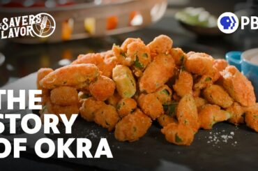 Okra Has Changed Over Time | Full Episode | The Savers of Flavor