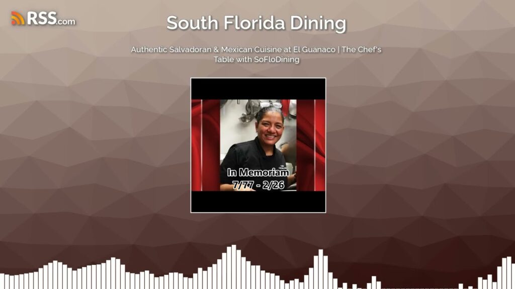 Authentic Salvadoran & Mexican Cuisine at El Guanaco | The Chef’s Table with SoFloDining