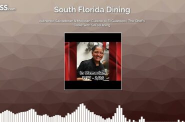 Authentic Salvadoran & Mexican Cuisine at El Guanaco | The Chef’s Table with SoFloDining