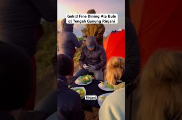 Gokil! Fine Dining Ala Bule di Tengah Gunung Rinjani #rinjani #hiking #mountains #travel #fypシ