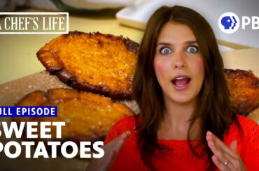 Sweet Potatoes with Vivian Howard | Full Episode | A Chef's Life