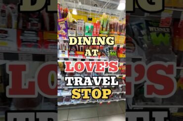 Dining At Love’s Travel Stop