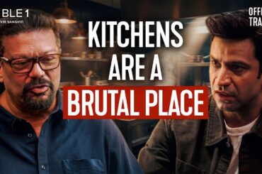 Kunal Kapur: Kitchen Abuse, Failure & Unlearning Toxic Culture | Table 1 with Vir Sanghvi | Trailer