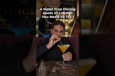 4 Halal Fine Dining Spots in London You Need to Try !