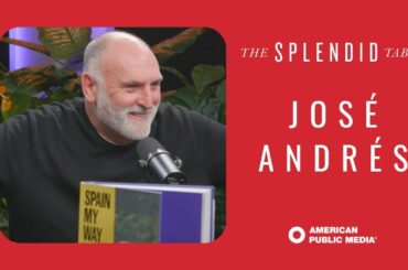 Spain My Way with Chef José Andrés | The Splendid Table