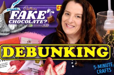 Is your chocolate fake? Debunking 5 minute crafts & freeze drying water
