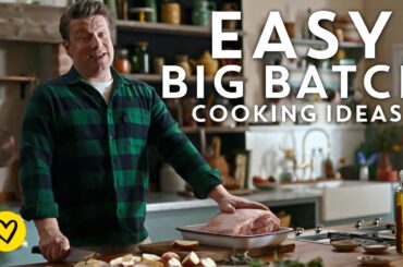 BIG Batch Cooking Recipes & Ideas By Jamie Oliver