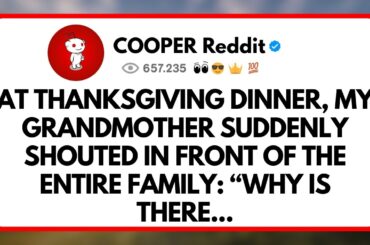 At Thanksgiving Dinner, my Grandmother Suddenly Shouted in Front of the Entire Family: “Why is...