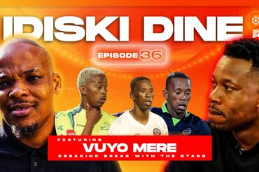 iDiski Dine | Episode 36 | Vuyo Mere | Sundowns vs Barcelona | Swallows | Themba Zwane | Retirement