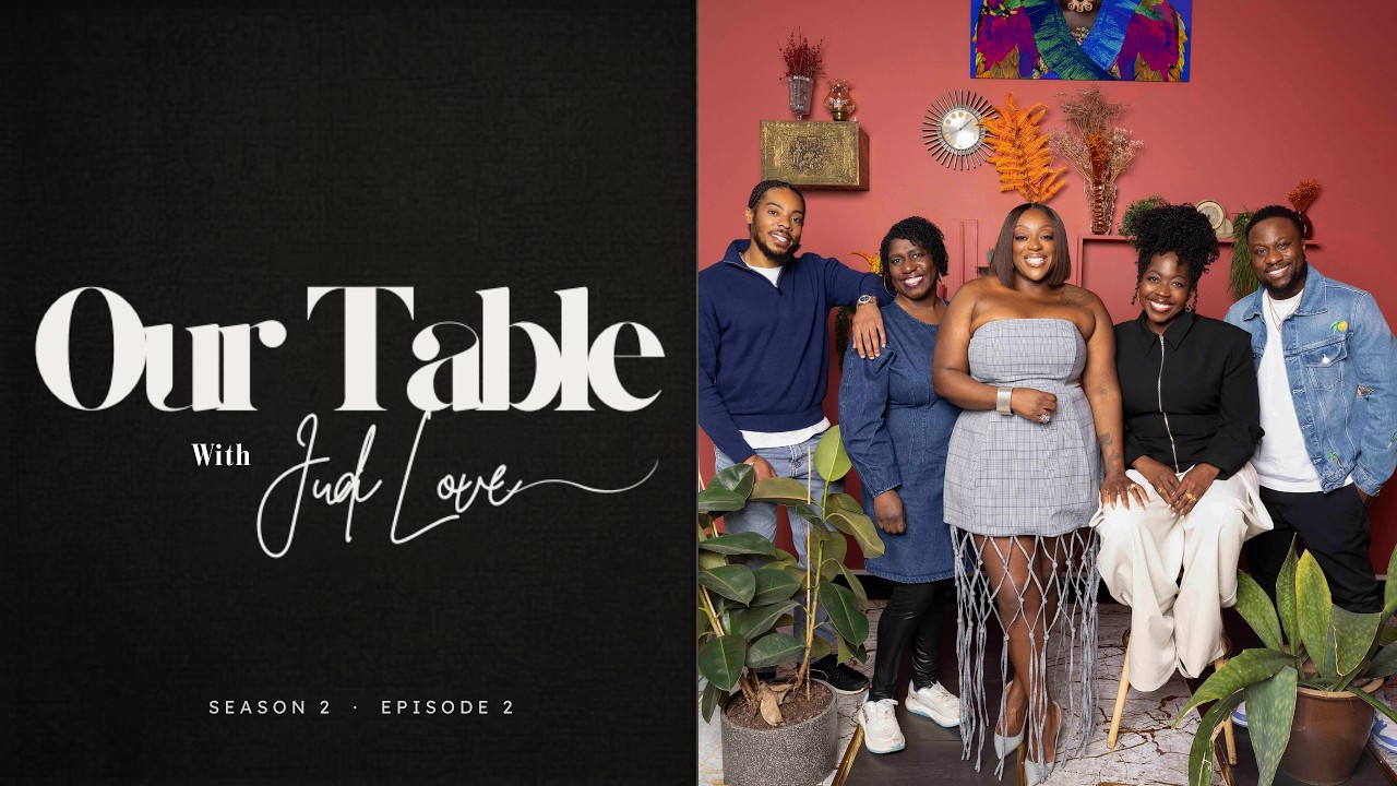 Our Table with Judi Love | S2 Ep 2 — Babatunde Aléshé, Big Manny, Stephanie Yeboah, Dorothy Koomson Our Table with Judi Love | S2 Ep 2 — Babatunde Aléshé, Big Manny, Stephanie Yeboah, Dorothy Koomson