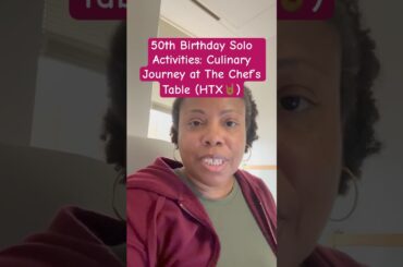 50th Birthday Solo Activities: Culinary Journey at The Chef’s Table (Houston)