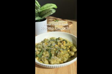 Sweet Corn & Basil Ricotta Gnocchi