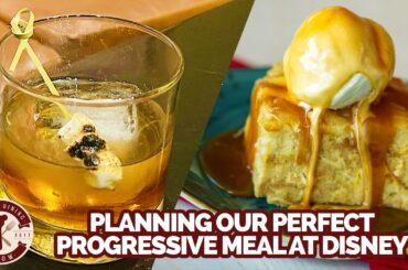 Planning Our Perfect Walt Disney World Progressive Meal | Disney Dining Show