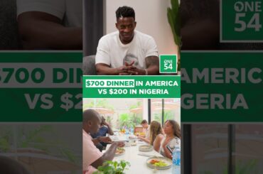 $700 Dinner In America Vs $200 In Nigeria | One54 Africa Podcast