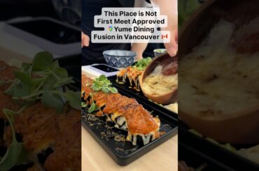 This Place is Not First Meet Approved at Yume Dining in Vancouver, BC Canada 🇨🇦