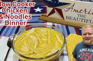 Chicken & Noodles Dinner-Slow Cooker Summer Series-Simple to Put Together & A Meal You Will Love!