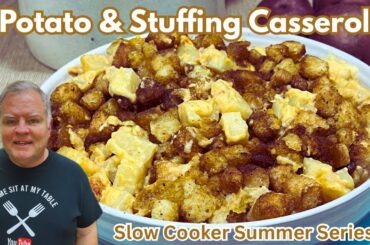 Potato & Stuffing Casserole - Slow Cooker Summer Series - A Hearty Dish You’re Going to Love!