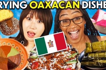 Americans Try Mexican Oaxacan Dishes For the First Time!