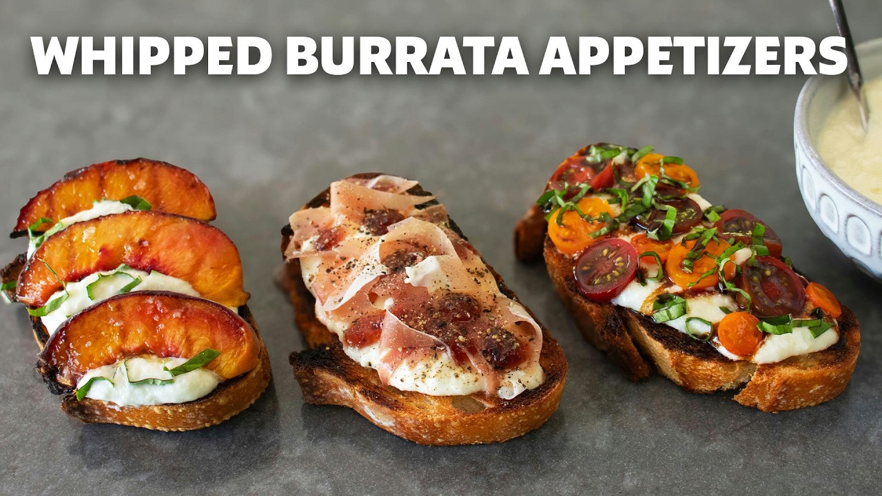 How to Make Whipped Burrata and 3 Perfect Summer Appetizers | Food Wishes How to Make Whipped Burrata and 3 Perfect Summer Appetizers | Food Wishes