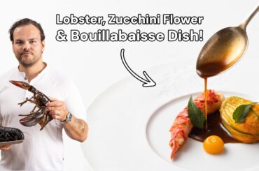 Lobster, Zucchini Flower & Bouillabaisse Dish! Fine Dining Cooking