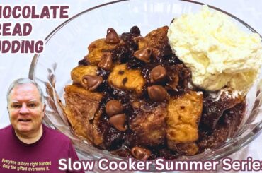Chocolate Bread Pudding with Stabilized Whipped Cream - Slow Cooker Summer Series - YUMMY!