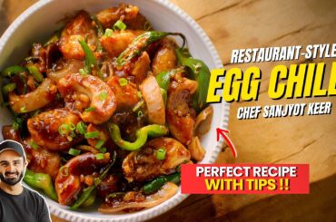 EGG CHILLI Recipe with TIPS | Restaurant -Style Starter | होटल जैसा क्रिस्पी एग चिली | Sanjyot Keer