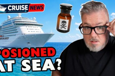 Cruise Crew Member Investigated in Alleged Poisoning