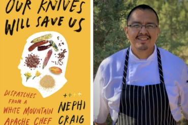 Q&A with White Mountain Apache Chef and Author Nephi Craig