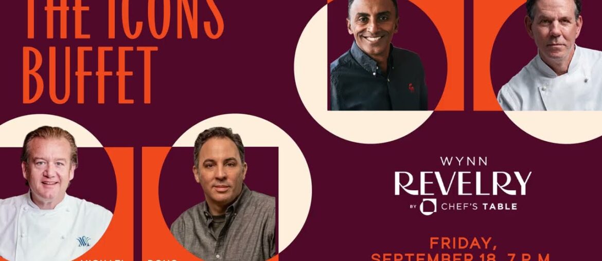 Wynn REVELRY by Chef's Table presents 'The ICONS Buffet' - Friday, September 18 - Wynn Las Vegas