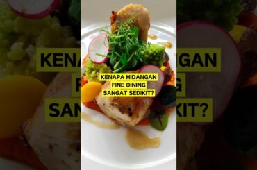 Kenapa Hidangan Fine Dining Sangat Sedikit?